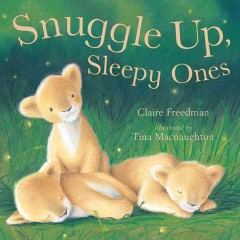 Snuggle up, sleepy ones  Cover Image