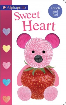 Sweet heart : touch and feel  Cover Image