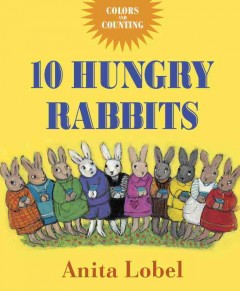 10 hungry rabbits : colors and counting  Cover Image