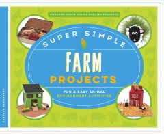 Super simple farm projects : fun & easy animal environment activities  Cover Image