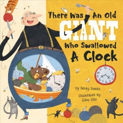 There was an old giant who swallowed a clock  Cover Image