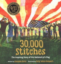 30,000 stitches : the inspiring story of the National 9/11 flag  Cover Image