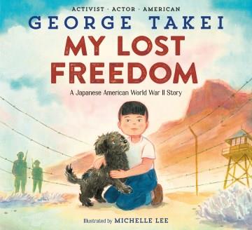 My lost freedom : a Japanese American World War II story Book cover