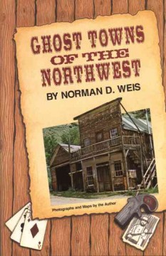 Ghost towns of the Northwest  Cover Image