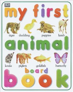 My first animal board book. Cover Image