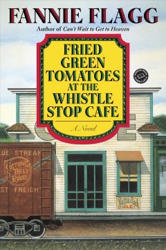 Fried green tomatoes at the Whistle Stop Cafe  Cover Image