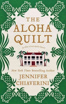 The aloha quilt : an Elm Creek Quilts novel  Cover Image