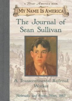 The journal of Sean Sullivan : a Transcontinental Railroad worker  Cover Image