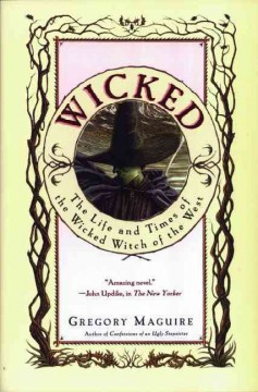 Wicked : the life and times of the wicked witch of the West  Cover Image
