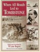 Go to record When all roads led to Tombstone : a memoir