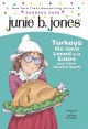 Go to record Junie B., first grader : turkeys we have loved and eaten (...
