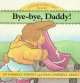 Go to record Bye-bye, Daddy!
