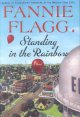 Go to record Standing in the rainbow : a novel