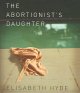 Go to record The abortionist's daughter : a novel
