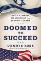 Go to record Doomed to succeed : the U.S.-Israel relationship from Trum...