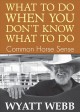 Go to record What to do when you don't know what to do : common horse s...