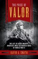 Go to record The price of valor : the life of Audie Murphy, America's m...