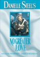 Go to record Danielle Steel's no greater love