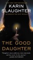Go to record The good daughter : a novel