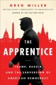 Go to record The apprentice : Trump, Russia, and the subversion of Amer...