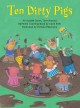 Go to record Ten dirty pigs ; ten clean pigs : an upside-down, turn-aro...