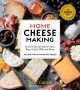 Go to record Home cheese making : from fresh and soft to firm, blue, go...