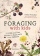Go to record Foraging with kids : 52 wild and free edibles to enjoy wit...
