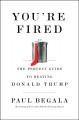 Go to record You're fired : the perfect guide to beating Donald Trump