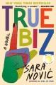 Go to record True biz : a novel