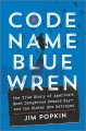 Go to record Code name Blue Wren : the true story of America's most dan...
