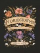 Go to record Floriography : an illustrated guide to the Victorian langu...