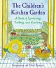 Go to record The children's kitchen garden : a book of gardening, cooki...