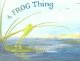 Go to record A frog thing